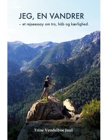 Jeg, en vandrer - et rejseessay om...