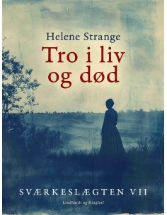 Sværkeslægten. 7. Tro i liv...