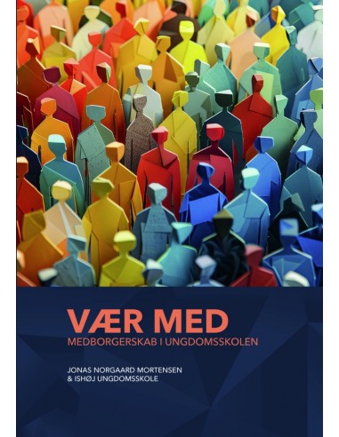 Vær med. Medborgerskab i ungdomsskolen Vær med. Medborgerskab i ungdomsskolen