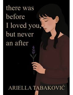 There Was Before I Loved...