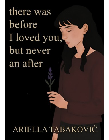 There Was Before I Loved You, But...