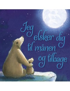 Jeg elsker dig til månen og...