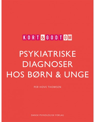 Kort & godt om PSYKIATRISKE DIAGNOSER... Kort & godt om PSYKIATRISKE DIAGNOSER...