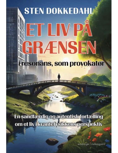 Et liv på grænsen – i resonans, som...