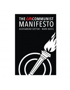 The Uncommunist Manifesto