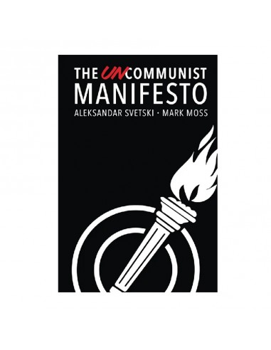 The Uncommunist Manifesto The Uncommunist Manifesto
