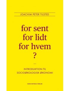 For sent, for lidt, for hvem?