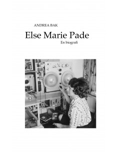 Else Marie Pade - en biografi