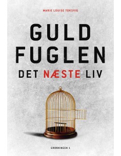 Guldfuglen – det næste liv