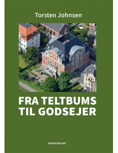 Fra teltbums til godsejer