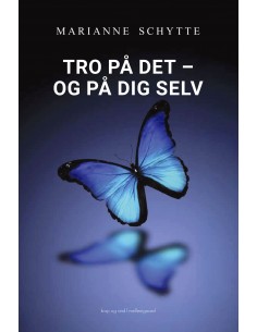 Tro på det - og på dig selv