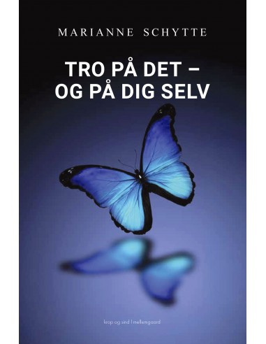 Tro på det - og på dig selv