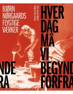 Hver dag må vi begynde forfra