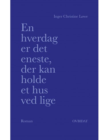 En hverdag er det eneste, der kan...