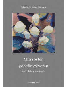 Min søster, gobelinvæveren...