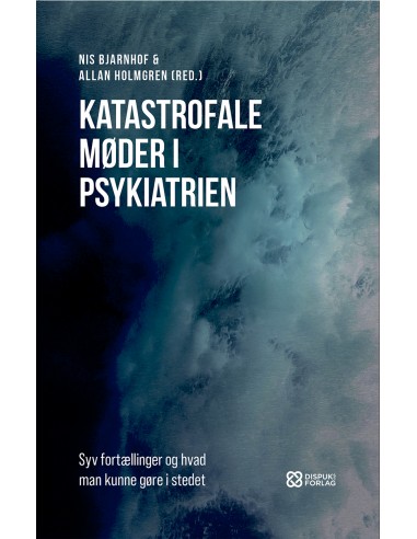 Katastrofale møder i psykiatrien
