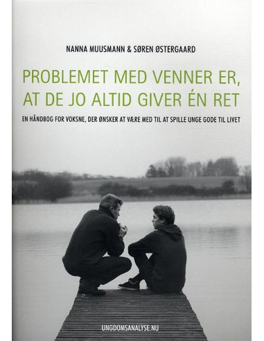 Problemet med venner er, at de jo...