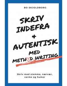 Skriv indefra og autentisk...