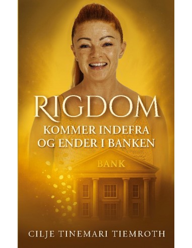 Rigdom kommer indefra og ender i banken