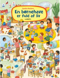 En børnehave er fuld af liv
