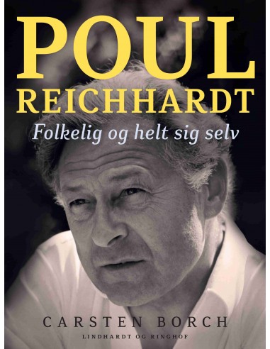 Poul Reichhardt. Folkelig og helt sig...