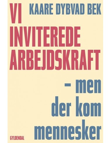 Vi inviterede arbejdskraft - men der...