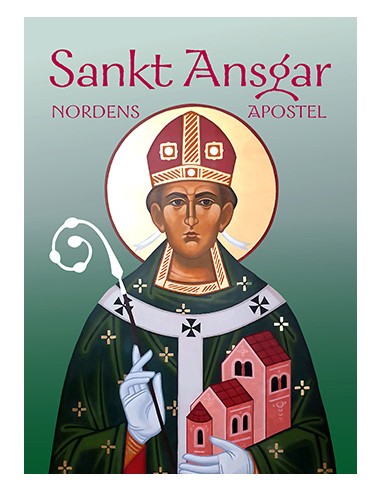 Sankt Ansgar – Nordens apostel