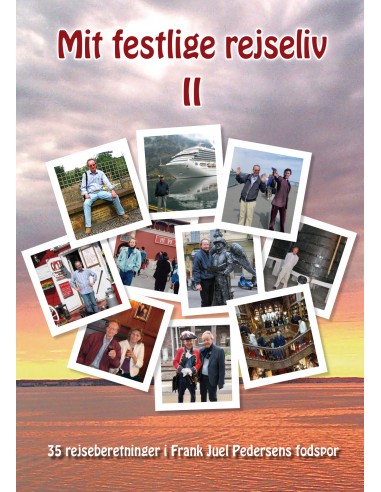 Mit festlige rejseliv II