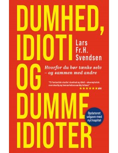 Dumhed, idioti og dumme...