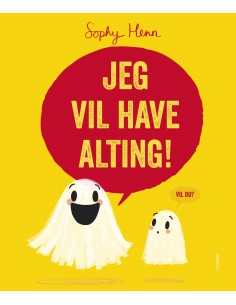 Jeg vil have alting!