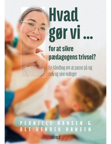 Hvad gør vi … for at sikre pædagogens...