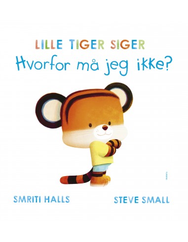 LILLE TIGER SIGER Hvorfor må jeg ikke?