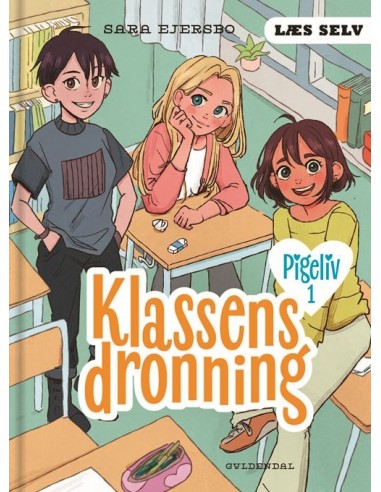 Læs selv Pigeliv 1 - Klassens dronning