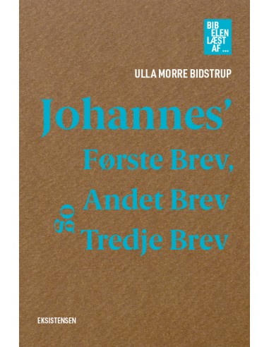 Johannes' Første Brev, Andet Brev og...