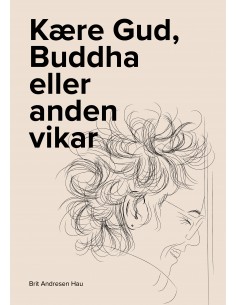 Kære Gud, Buddha eller...