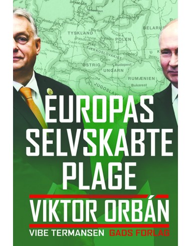 Europas selvskabte plage. Viktor Orbán