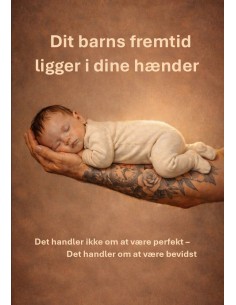 Dit barns fremtid ligger i...