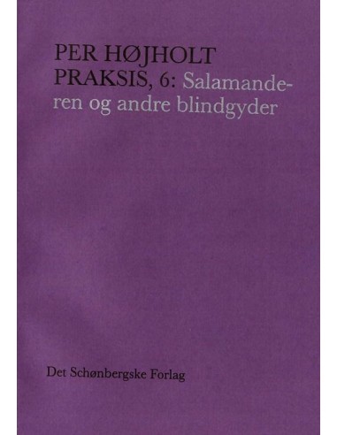 Praksis, 6: Salamanderen og andre...