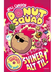 Donut Squad sviner alt til!...