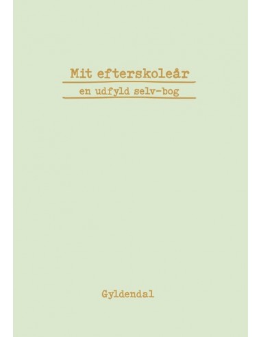 Mit efterskoleår - en udfyld selv-bog